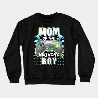 Mom Of The Birthday Boy Matching Video Gamer Birthday Party Crewneck Sweatshirt